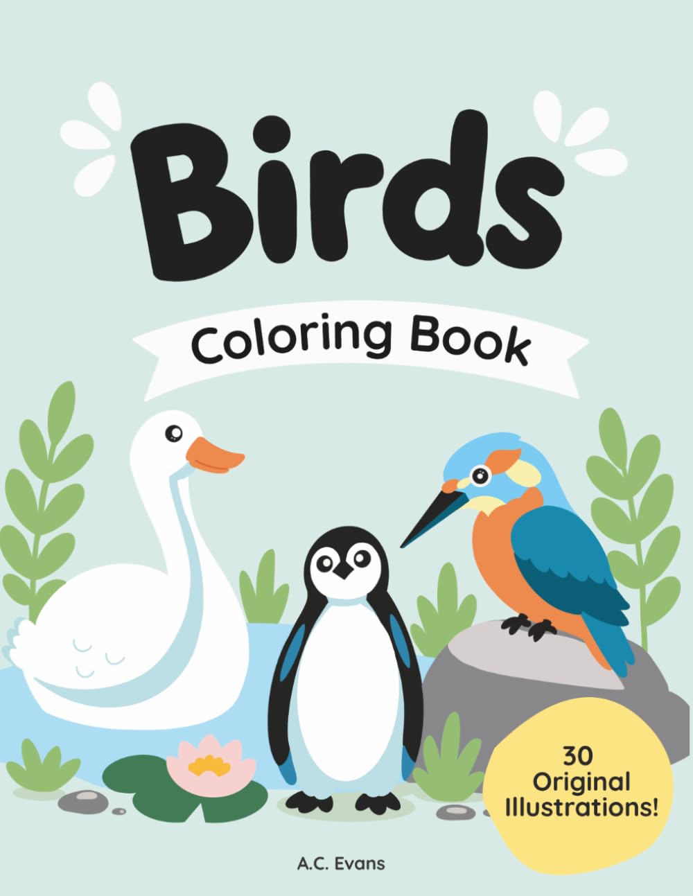 Birds A Colorful Adventure, Coloring Book for All Ages!: Cute and Easy Bird Coloring Pages for Kids, Adults and Bird Lovers