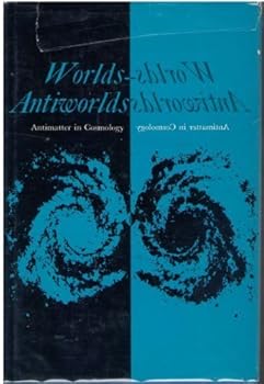 Hardcover Worlds-Antiworlds: Antimatter in Cosmology Book