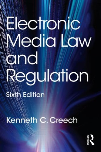 Electronic Media Law and Regulation by Kenneth C. Creech (2013-07-20)