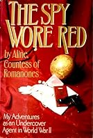 THE SPY WORE RED my Adventures as an Undercover agent in WWII B001ADUPJW Book Cover