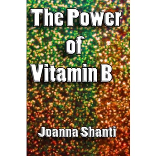 The Power of Vitamin B by Joanna Shanti episode artwork