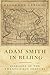 Adam Smith in Beijing: Lineages of the 21st Century