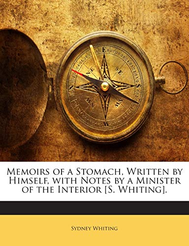 Memoirs of a Stomach, Written by Himself, with ... 1141148919 Book Cover