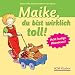 Produktbild Maike, du bist wirklich toll!: Acht lustige Abenteuer!