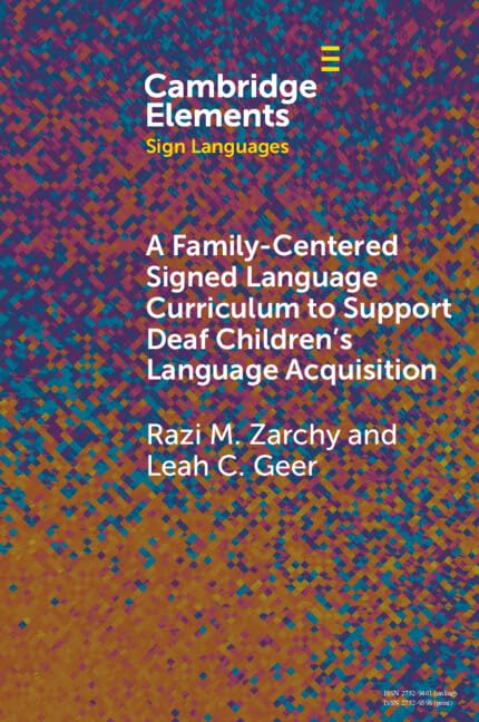 A Family-Centered Signed Language Curriculum to Support Deaf Children's Language Acquisition (Elements in Sign Languages)