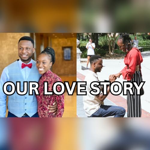 Our Love Story, How We Met, Proposing and Getting Married