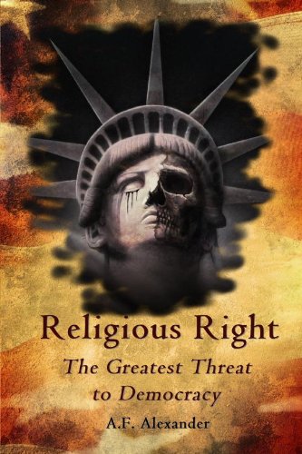 Religious Right: The Greatest Threat to Democracy