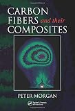 Carbon Fibers and Their Composites (Materials Engineering)