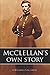 McClellan's Own Story