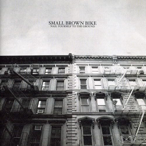 Nail Yourself To The Ground [Audio CD] Small Brown Bike