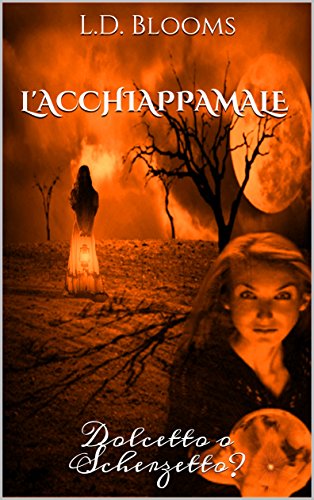 L'Acchiappamale: Dolcetto o Scherzetto? L'Acchiappamale: Dolcetto o Scherzetto?