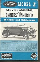 Ford Model "A" Service Manual and Owner's Handbook of Repair and Maintenance. Photos and specifications B000K0CIHS Book Cover