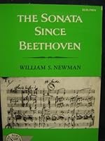The Sonata Since Beethoven, (A History of the Sonata Idea) 0393006247 Book Cover