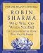 Who Will Cry When You Die?: Life Lessons From The Monk Who Sold His Ferrari
