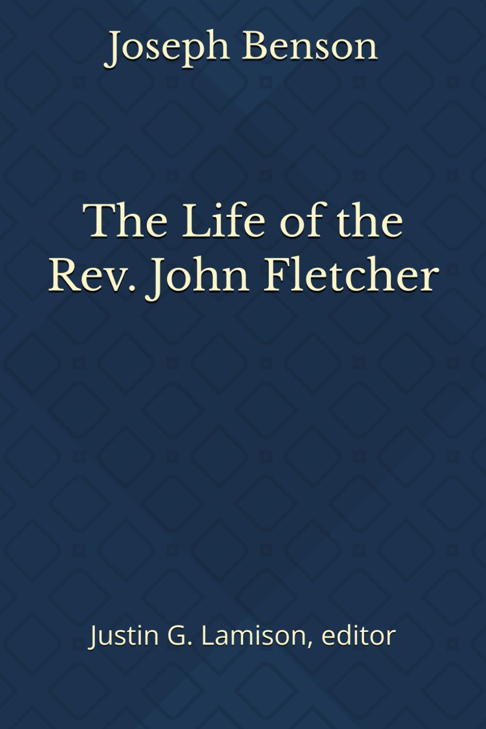 The Life of the Rev. John Fletcher