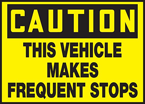 Super Deal Product Accuform LVHR617XVE Adhesive Dura-Vinyl Truck and Trailer Label, Legend"Caution This Vehicle Makes Frequent Stops", 10" Length x 14" Width x 0.006" Thickness, Black on Yellow