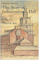 Starting America: The Story of Independence Hall 0939631237 Book Cover