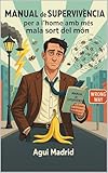 Manual de supervivència per a l'home amb més sort del món (Catalan Edition)