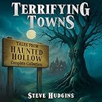 Cover of Terrifying Towns: Haunted Hollow Complete Collection