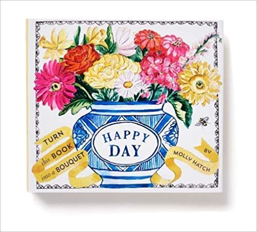 [1419729543] [9781419729546] Happy Day (UpLifting Editions): A Bouquet in a Book - Hardcover