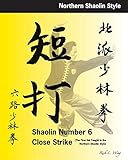 Shaolin #6 Close Strike: The First Set Taught in the Northern Shaolin Style