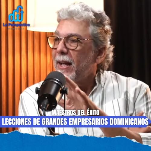 Maestros del &Eacute;xito: Lecciones de grandes empresarios dominicanos