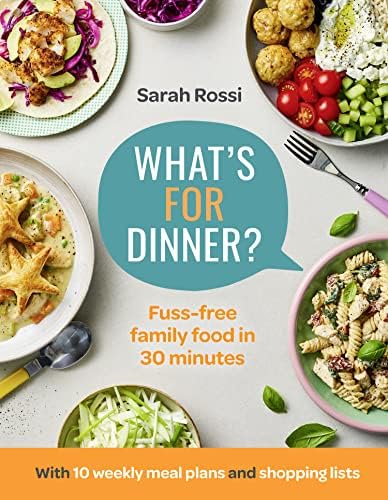 Whats For Dinner?: Fuss-free family food in 30 minutes  the first cookbook from the Taming Twins food blog