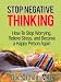 Stop Negative Thinking: How To Stop Worrying, Relieve Stress, and Become a Happy Person Again (Stress Relief Book 1)