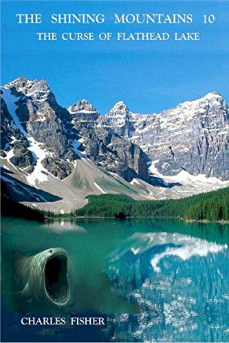 The Shining Mountains 10: The of Flathead Lake