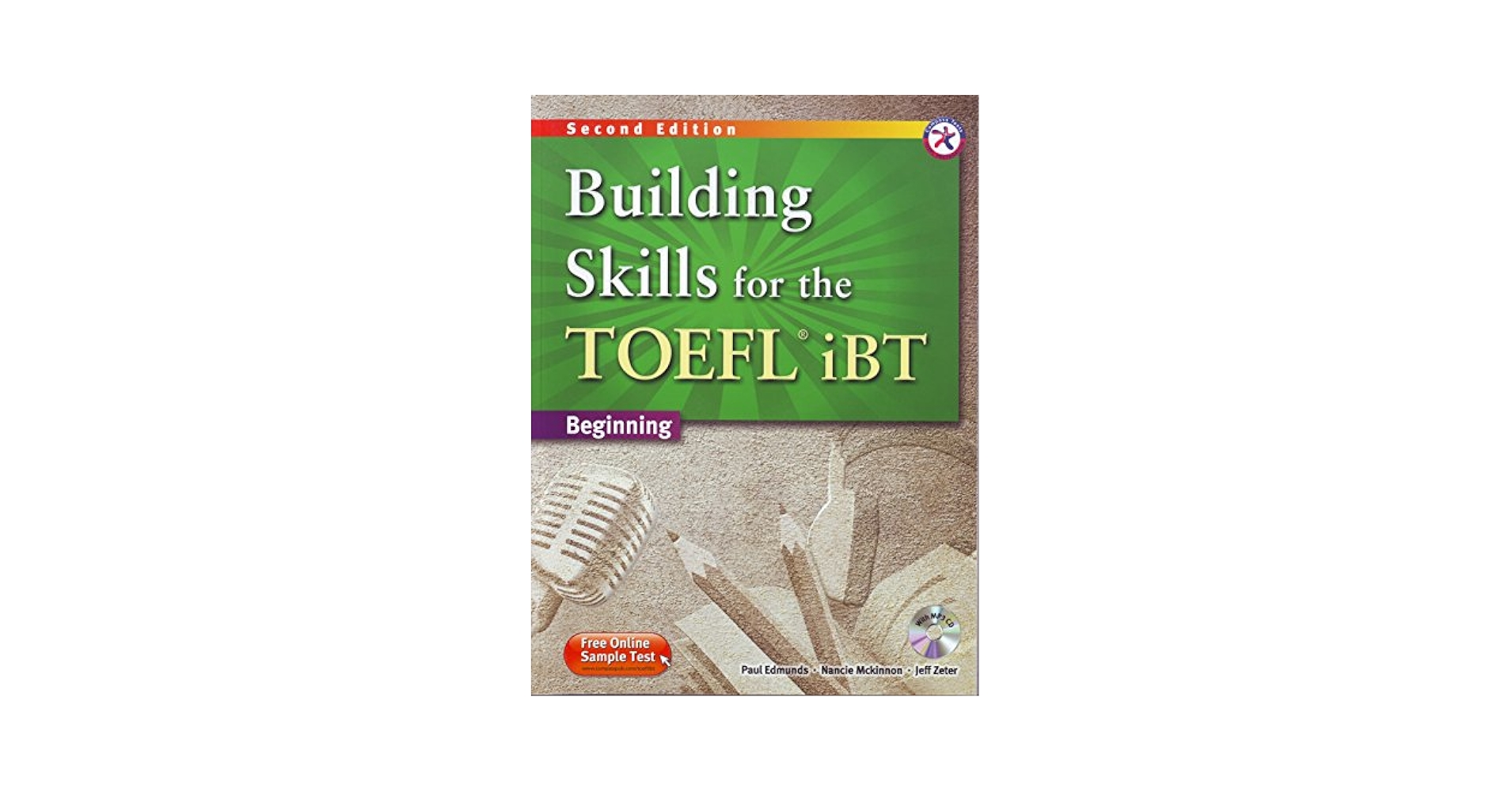 Building skills for the TOEFL ®iBT Building Skills for the TOEFL iBT, 2nd Edition Beginning