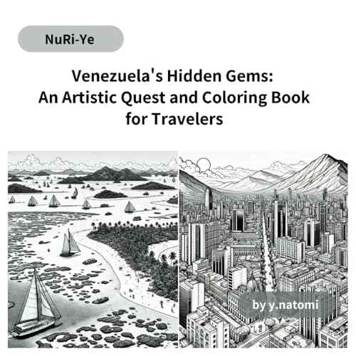 Venezuela's Hidden Gems: An Artistic Quest and Coloring Book for Travelers: Explore Venezuela's Untamed Beauty: A World Travel Coloring Experience (y.natomi paperbook)