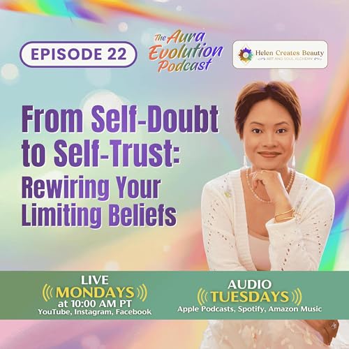 From Self-Doubt to Self-Trust: Rewiring Your Limiting Beliefs