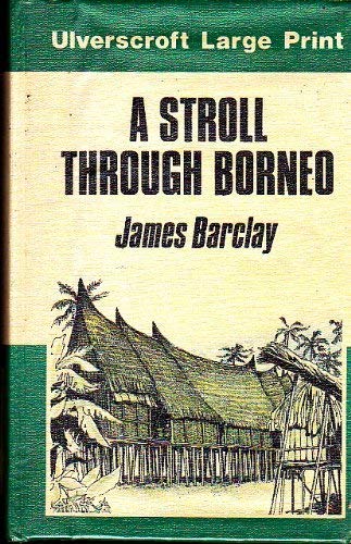 A Stroll Through Borneo (U)      Hardcover – Large Print, January 1, 1982