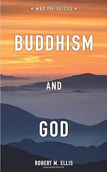 Paperback Buddhism and God: Seeking the Middle Way (Mud Pie Slices) Book
