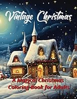 Vintage Christmas: A magical Christmas Coloring book for adults B0CPQMRHJ8 Book Cover