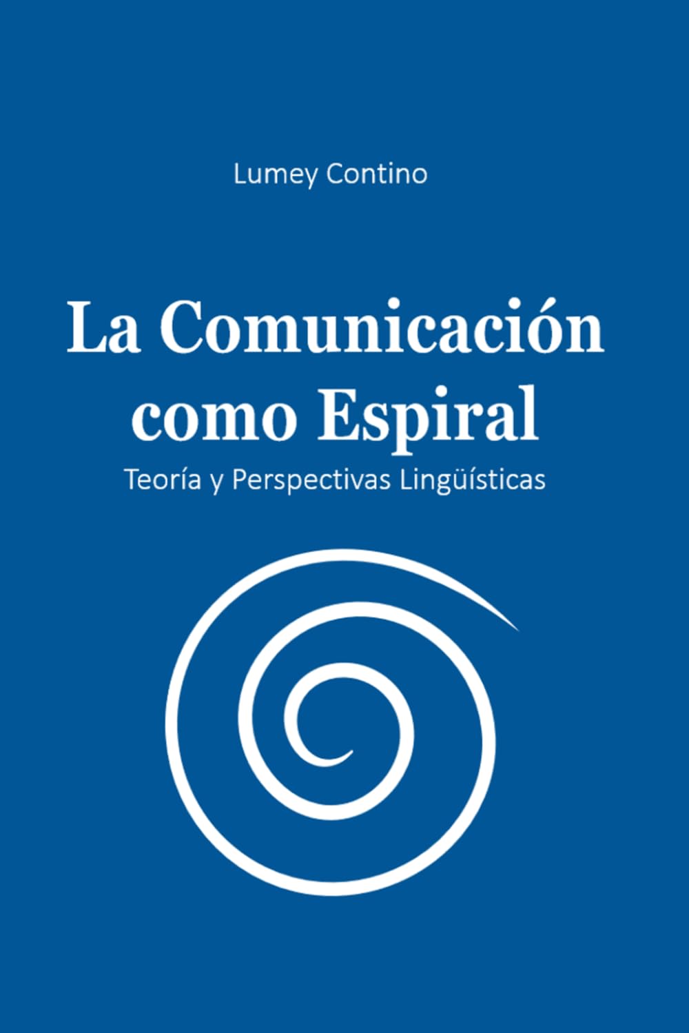 La Comunicación como Espiral: Teoría y Perspectivas Lingüísticas