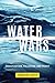 Water Wars: Privatization, Pollution, and Profit