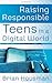 Raising Responsible Teens in a Digital World