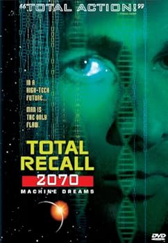 Total Recall 2070 - Machine Dreams