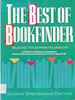 The Best of Bookfinder: A Guide to Children's Literature About Interests and Concerns of Youth Aged 2 - 18 0886714400 Book Cover