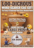 Loo-dicrous Word Search Gag Gift: The Funny #2 Bathroom Book Every Husband Needs (Prime Edition) B0F5TW6PKL Book Cover