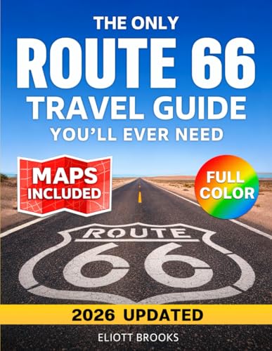 The Only Route 66 Travel Guide You’ll Ever Need (2026-2027): The Complete Full Color Road Trip Planner with Clear Maps, Mile-by-Mile Routes, Must-See Stops & Hidden Gems from Chicago to Santa Monica