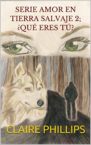 SERIE AMOR EN TIERRA SALVAJE 2; ¿QUÉ ERES TÚ?