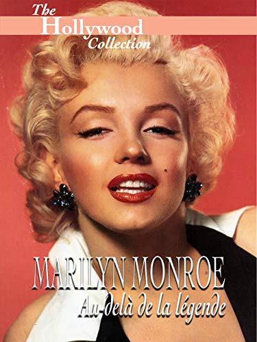 Hollywood Collection: Marilyn Monroe: Au-delà de la légende