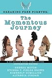 The Momentous Journey (Breaking Free Forever) (Volume 1)
