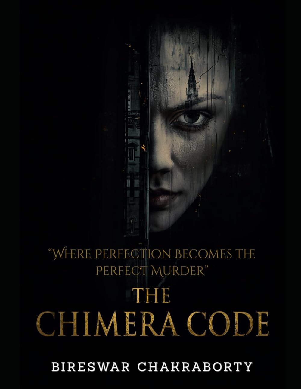 THE CHIMERA CODE : “Where Perfection Becomes the Perfect Murder”: A Gripping Forensic Thriller Fueled by Secrets and Silence (Crime Investigation Story)