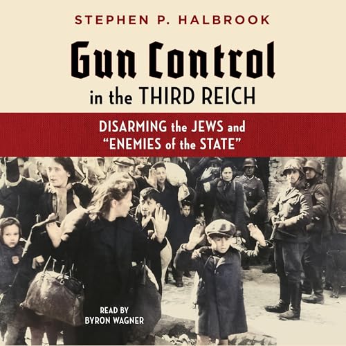 Gun Control in the Third Reich - Stephen P. Halbrook episode artwork