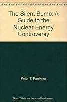 The Silent bomb: A guide to the nuclear energy controversy 0394413237 Book Cover
