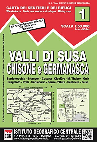 Carta n. 1 Val di Susa, Chisone e Germanasca 1:50.000. Carta dei sentieri e dei rifugi: Bardonecchia, Briancon, Cesana, Clavière, M. Thabor, Ouix, ... Sauze d' Oulx, Sestriere, Susa: 01