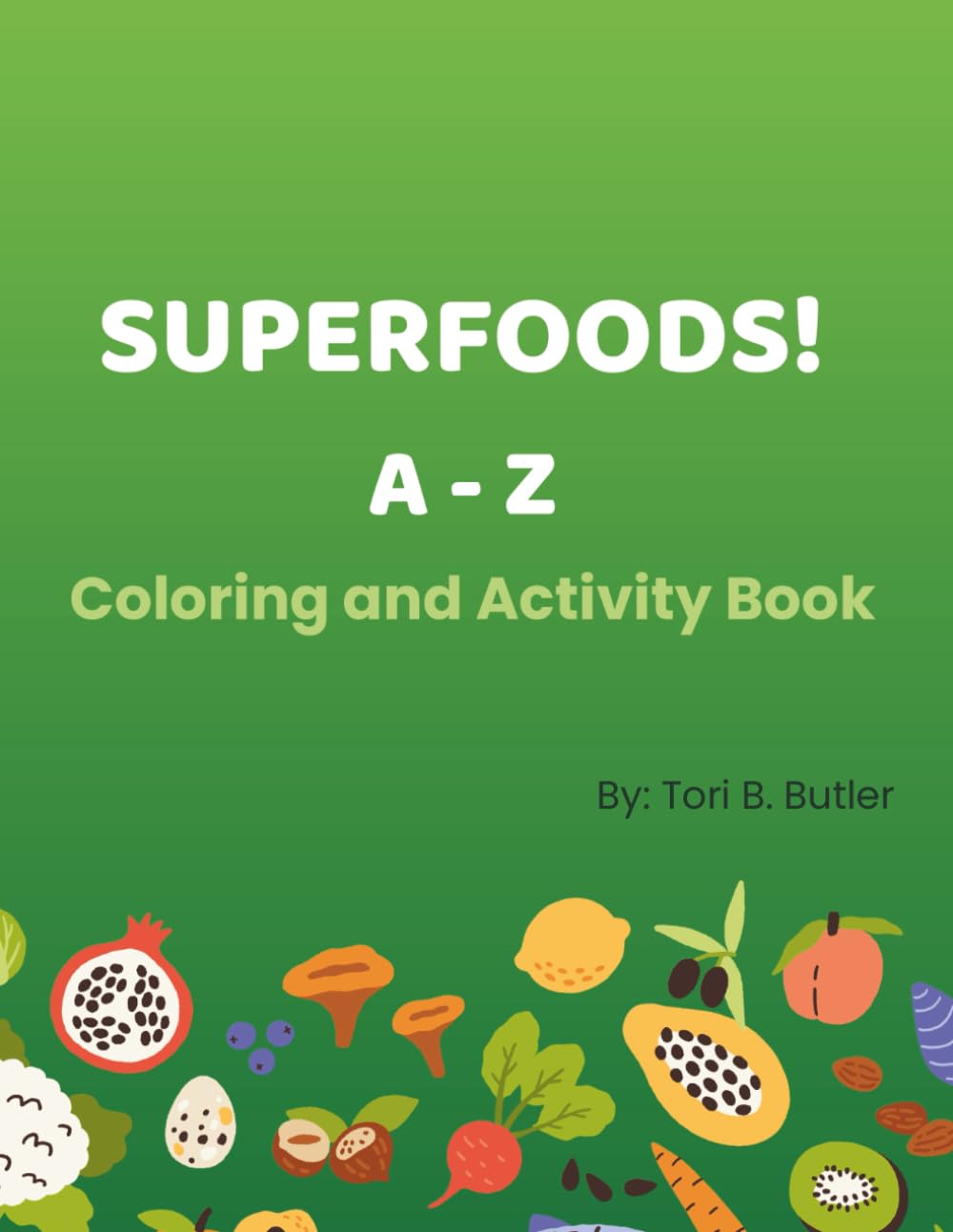 SUPERFOODS! A-Z Coloring and Activity Book
